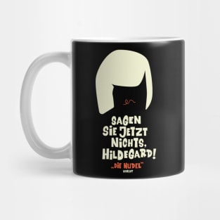 Sagen Sie jetzt nichts, Hildegard - Loriot - Die Nudel - TV Kult - Deutsch Mug